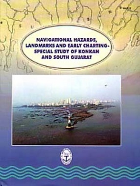 Navigational Hazards, Landmarks and Early Charting  Special Study of Konkan and South Gujarat