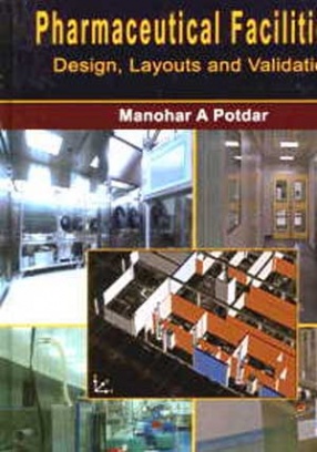 Pharmaceutical Facilities: Design, Layouts and Validation