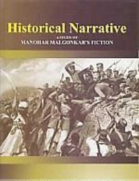 Historical Narrative: A Study of Manohar Malgonkar's Fiction