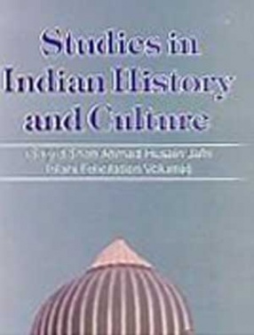 Studies in Indian History and Culture: Saiyid Shah Ahmad Husain Jafri Islahi Felicitation Volume
