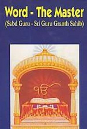 Word - The Master: Sabd Guru - Sri Guru Granth Sahib