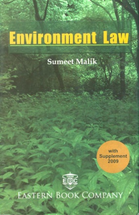 Environment Law: A Handbook of Environment and Pollution Laws Incorporating State Amendments with Rules, Regulation and Select Notifications