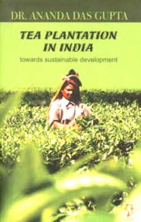 Tea Plantations in India: Towards Sustainable Development