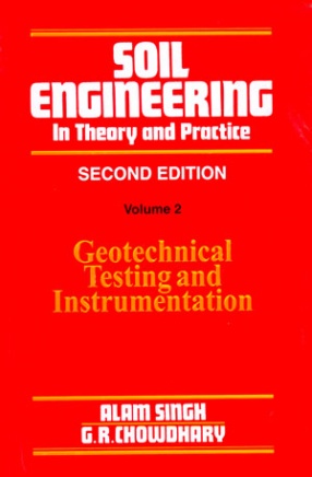 Soil Engineering: In Theory and Practice: Geotechnical Testing and Instrumentation, Volume 2
