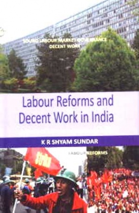 Labour Reforms and Decent Work in India: A Study of Labour Inspection in India