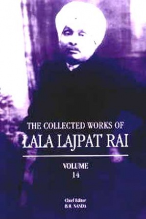 The Collected Works of Lala Lajpat Rai: (Volume 14)