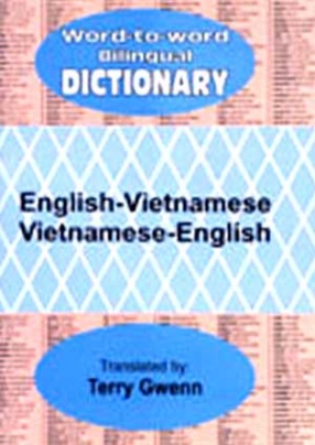 Word to Word Bilingual Dictionary: English-Vietnamese, Vietnamese-English