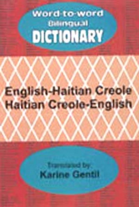 Word to Word Bilingual Dictionary: English-Haitian Creole, Haitian Creole-English