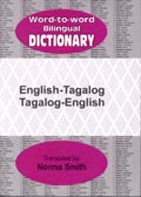 Word to Word Bilingual Dictionary: English-Tagalog, Tagalog-English