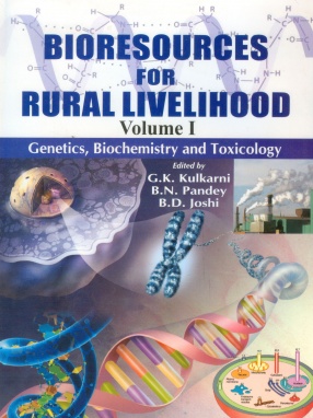 Bioresources for Rural Livelihood:  Volume1: Genetics, Biochemistry and Toxicology