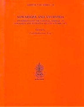 Sowarigpa and Ayurveda: Proceedings of the National Seminar on Sowarigpa and Ayurveda held in October 2007