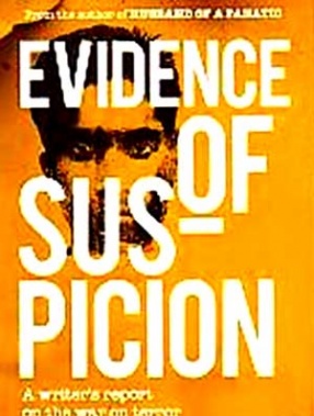 Evidence of Suspicion: A Writers Report on the War on Terror