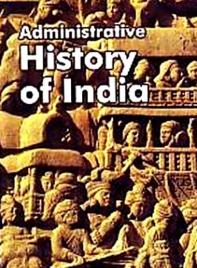 Administrative History of India (In 2 Volumes)