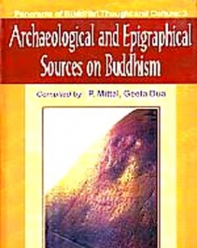 Archaeological and Epigraphical Sources on Buddhism: Collection of Articles from the Indian Antiquary