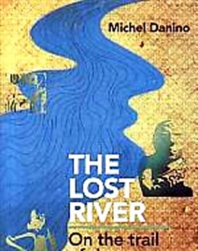 The Lost River: On the Trail of the Sarasvati
