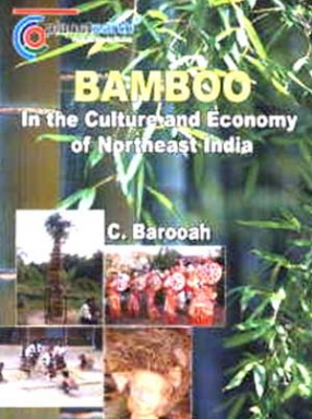 Bamboo: In the Culture and Economy of Northeast India