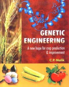 Genetic Engineering: A New Hope for Crop Production and Improvement