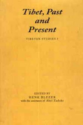 Tibet, Past and Present, Tibetan Studies I : PIATS 2000: Tibetan Studies: Proceedings of the Ninth Seminar of the International Association for Tibetan Studies, Leiden 2000