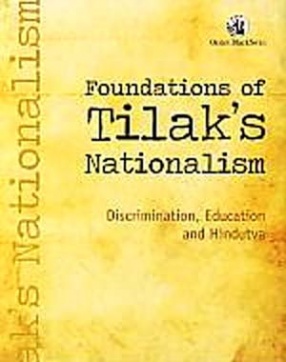 Foundations of Tilak's Nationalism: Discrimination, Education and Hindutva