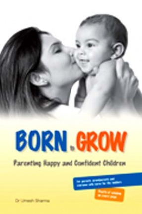 Born to Grow: Parenting Happy and Confident Children