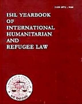 ISIL Yearbook of International Humanitarian and Refugee Law (Volume 7: 2007)