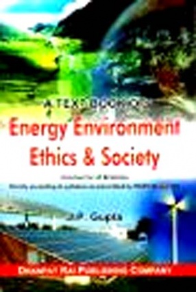 A Text Book of Energy Environment Ethics and Society