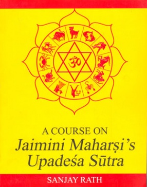 A Course on Jaimini Maharshi's Upadesha Sutras, Volume 1