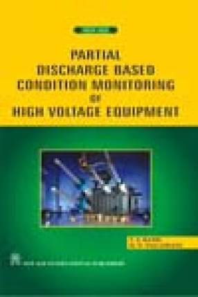 Partial Discharge Based Condition Monitoring of High Voltage Equipment