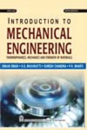 Introduction to Mechanical Engineering: Thermodynamics, Mechanics and Strength of Materials