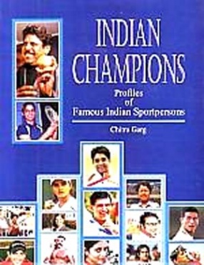 Indian Champions: Profiles of Famous Indian Sportspersons