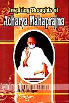 Inspiring Thoughts of Acharya Mahaprajna: Mahaprajna in Daily Life