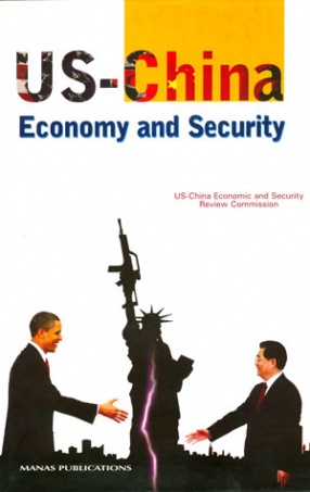 US-China Economy and Security: Including Afghanistan, Pakistan and Central Asia