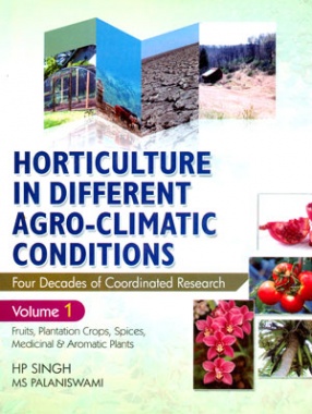 Horticulture in Different Agro-Climatic Conditions: Four Decades of Coordinated Research (In 2 Volumes)