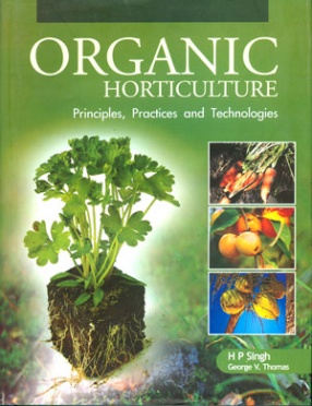 Organic Horticulture: Principles, Practices and Technologies