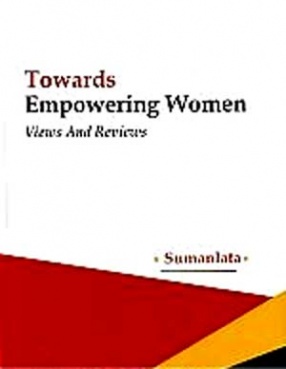 Towards Empowering Women: Views and Reviews