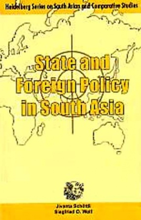 State and Foreign Policy in South Asia