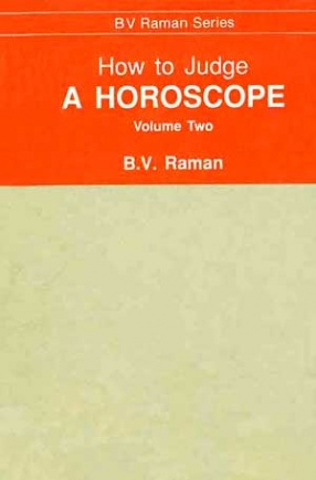 How to Judge a Horoscope: VII to XII Houses, Volume 2