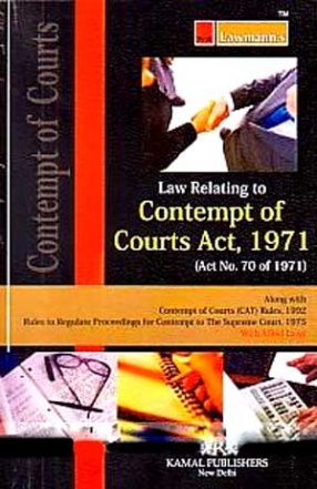 Law Relating to Contempt of Courts Act, 1971: Alongwith Contempt of Courts (CAT) Rules, 1992
