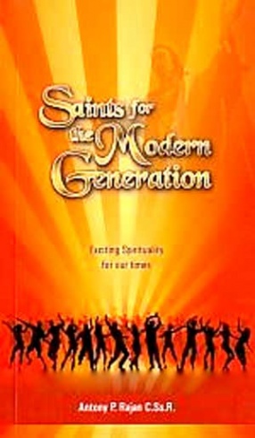 Saints for The Modern Generation: Exciting Spirituality for Our Times