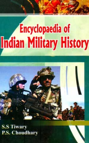 Encyclopaedia of Indian Military History (In 3 Volumes)