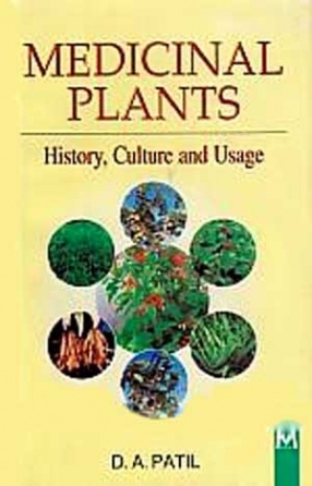 Medicinal Plants: History, Culture and Usage