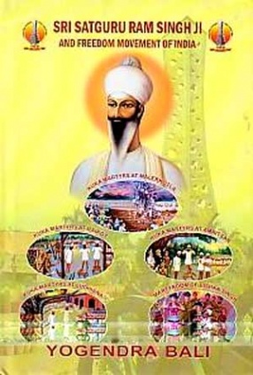 Sri Satguru Ram Singh Ji and Freedom Movement of India