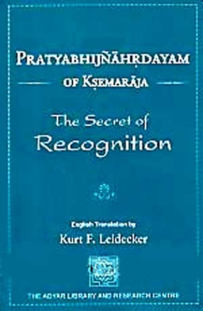 Pratyabhijnahrdayam of Ksemaraja: The Secret of Recognition