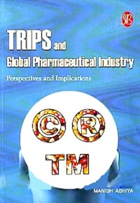 TRIPS and Global Pharmaceutical Industry: Perspectives and Implications