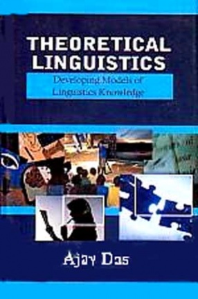 Theoretical Linguistics: Developing Models of Linguistics Knowledge