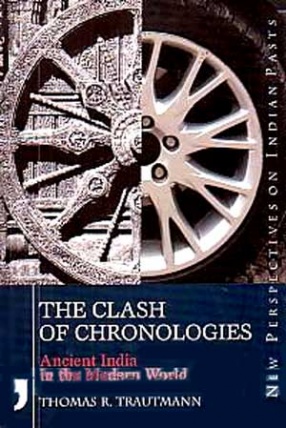 The Clash of Chronologies: Ancient India in the Modern World