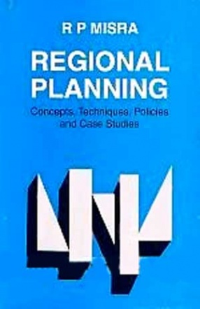 Regional Planning: Concepts, Techniques, Policies and Case Studies