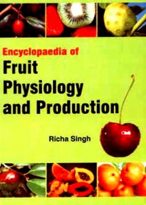 Encyclopaedia of Fruit Physiology and Production