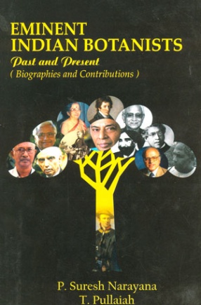 Eminent Indian Botanists: Past and Present: Biographies and Contributions