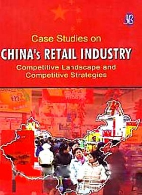 Case Studies on China's Retail Industry: Competitive Landscape and Competitive Strategies